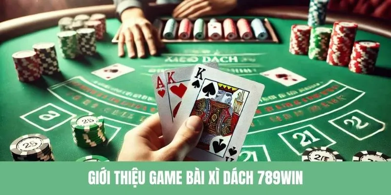 xi-dach-789win-gioi-thieu