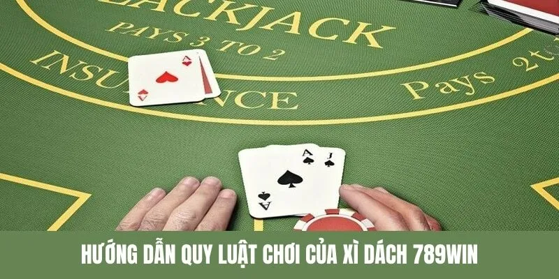 xi-dach-789win-huong-dan-choi